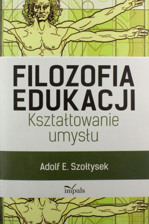 Filozofia edukacji - Adolf E. Szołtysek [KSIĄŻKA]