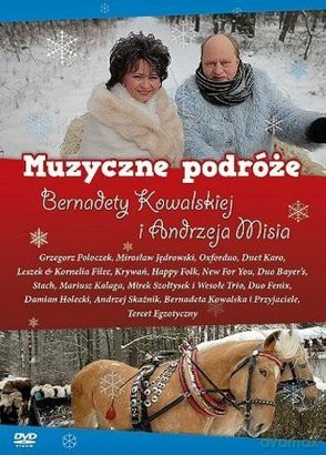 Muzyczne Podróże Bernadety Kowalskiej I Andrzeja Misia [DVD]