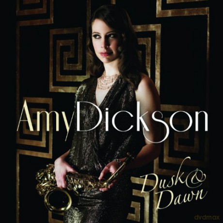 Amy Dickson: Dusk And Dawn [CD]