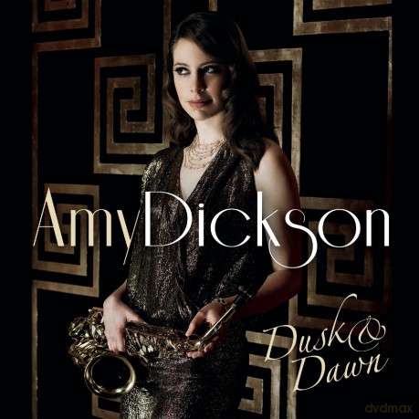 Amy Dickson: Dusk And Dawn [CD]