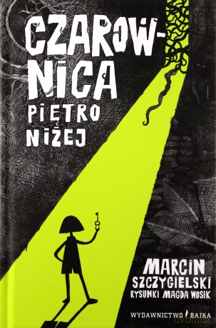 czarownica pietro nizej - marcin szczygielski [KSIĄŻKA]