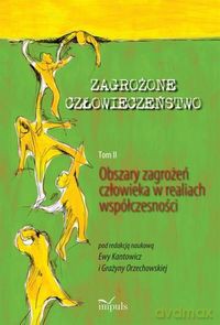 Zagrożone człowieczeństwo Tom II - Ewa Kantowicz, Grażyna Orzechowska [KSIĄŻKA]