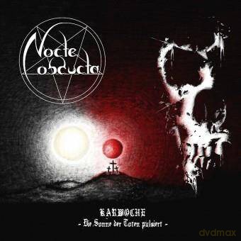 Nocte Obducta: Karwoche - Die Sonne Der Toten Pulsiert [CD]