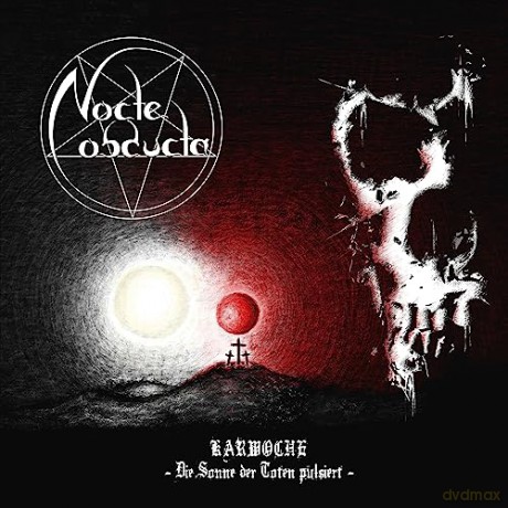 Nocte Obducta: Karwoche - Die Sonne Der Toten Pulsiert [CD]
