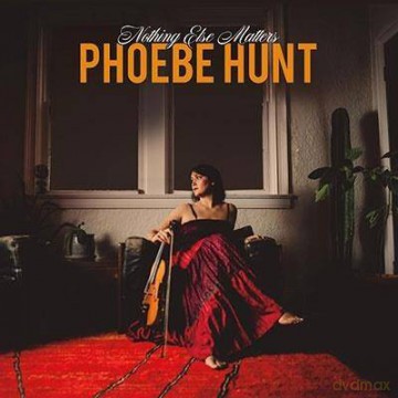 Phoebe Hunt: Nothing Else Matters [Winyl]