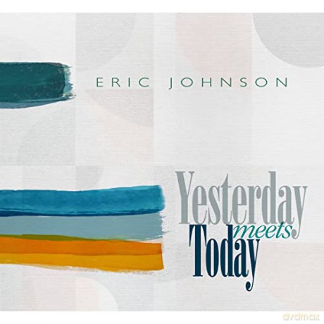 Eric Johnson: Yesterday Meets Today [Winyl]