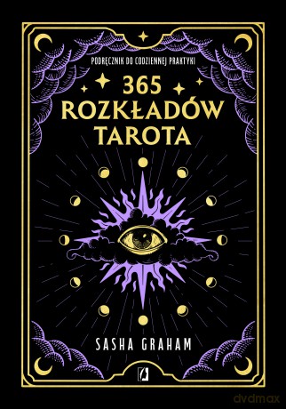 365 rozkładów Tarota. Podręcznik do codziennej praktyki - Sasha Graham [KSIĄŻKA]