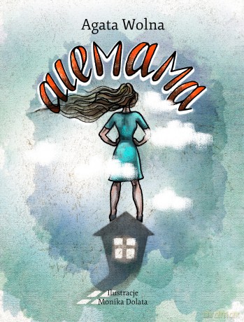 Alemama, czyli historia z życia wzięta - Agata Wolna [KSIĄŻKA]