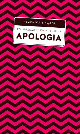Apologia - Przemysław Artemiuk [KSIĄŻKA]