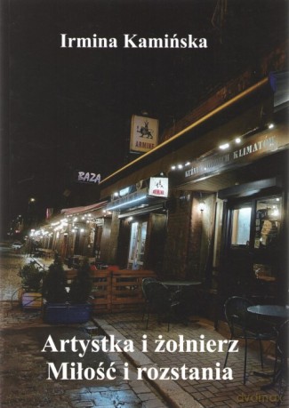 Artystka i żołnierz. Miłość i rozstania - Irmina Kamińska [KSIĄŻKA]