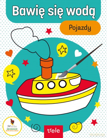 Bawię się wodą. Pojazdy. Bawię się wodą [KSIĄŻKA]