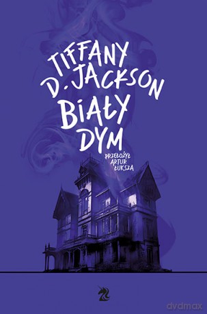 Biały dym - Tiffany D. Jackson [KSIĄŻKA]