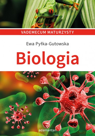 Biologia. Vademecum maturzysty - Ewa Pyłka-Gutowska [KSIĄŻKA]