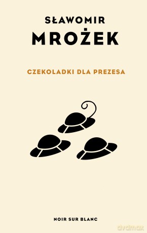 Czekoladki dla Prezesa - Sławomir Mrożek [KSIĄŻKA]