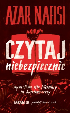 Czytaj niebezpiecznie - Azar Nafisi [KSIĄŻKA]