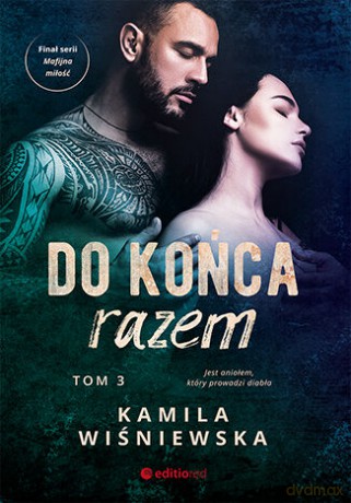 Do końca razem. Od zawsze byłaś moja (Tom 3) - Kamila Wiśniewska [KSIĄŻKA]