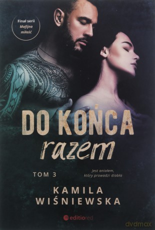 Do końca razem. Od zawsze byłaś moja (Tom 3) - Kamila Wiśniewska [KSIĄŻKA]