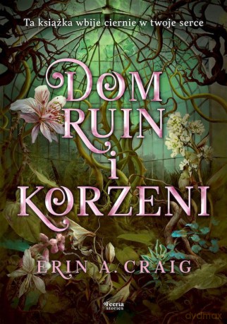 Dom ruin i korzeni - Erin A.Craig [KSIĄŻKA]