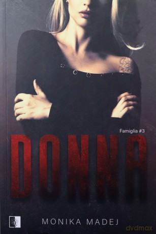 Donna. Famiglia (Tom 3) - Monika Madej [KSIĄŻKA]