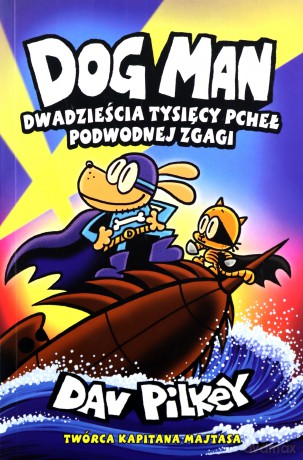 Dwadzieścia tysięcy pcheł podwodnej zgagi. Dogman (Tom 11) - Dav Pilkey [KOMIKS]