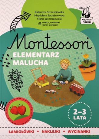 Elementarz malucha 2-3 lata. Montessori - Katarzyna Szcześniewska, Magdalena Szcześniewska, Marta Szcześniewska [KSIĄŻKA]