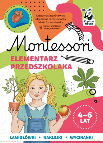 Elementarz przedszkolaka 4-6 lata. Montessori - Katarzyna Szcześniewska, Magdalena Szcześniewska, Marta Szcześniewska [KSIĄŻKA]