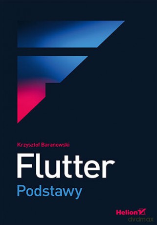 Flutter. Podstawy - Krzysztof Baranowski [KSIĄŻKA]