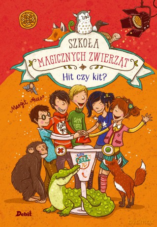 Hit czy kit! Szkoła magicznych zwierząt (Tom 5) - Margit Auer [KSIĄŻKA]