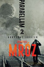 Horyzont zdarzeń parabellum (Tom 2) - Remigiusz Mróz [KSIĄŻKA]