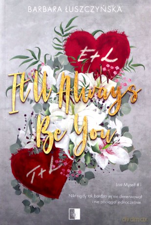 It'll Always Be You. Lost Myself (Tom 1) - Barbara Łuszczyńska [KSIĄŻKA]
