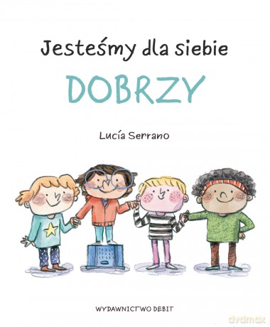 Jesteśmy dla siebie dobrzy - Lucía Serrano [KSIĄŻKA]