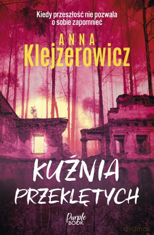 Kuźnia przeklętych - Anna Klejzerowicz [KSIĄŻKA]
