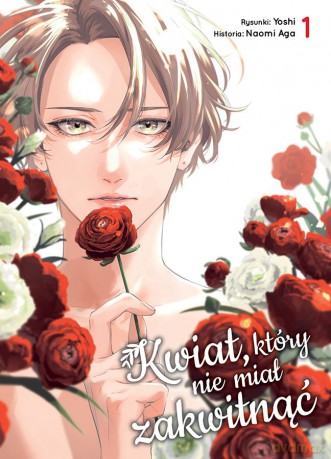 Kwiat, który nie miał zakwitnąć (Tom 1) - Yoshi, Naomi Aga [KOMIKS]