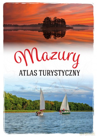 Mazury. Atlas turystyczny - Magdalena Malinowska [KSIĄŻKA]