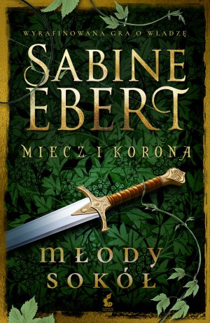 Młody sokół. Miecz i korona (Tom 2) - Sabine Ebert [KSIĄŻKA]
