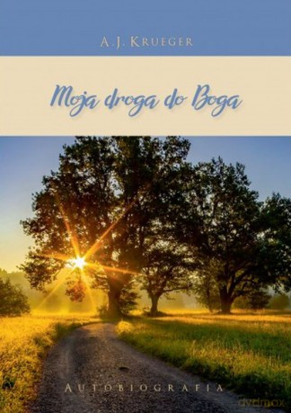 Moja droga do Boga - A.J. Krueger [KSIĄŻKA]