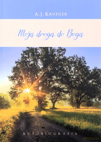 Moja droga do Boga - A.J. Krueger [KSIĄŻKA]
