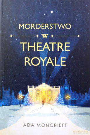 Morderstwo w Theatre Royale - Ada Moncrieff [KSIĄŻKA]