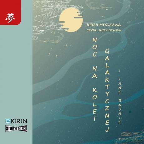 Noc na kolei galaktycznej i inne baśnie - Kenji Miyazawa [AUDIOBOOK]