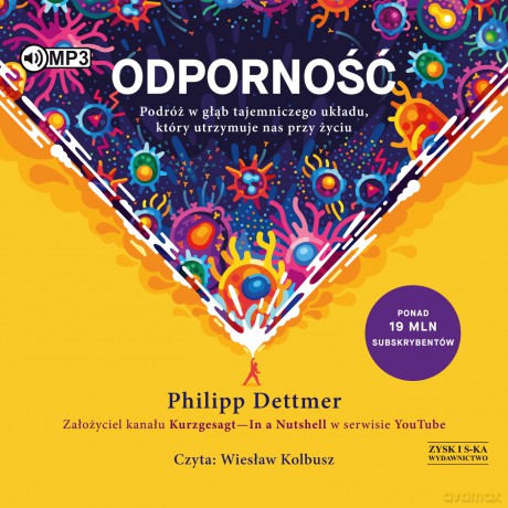 Odporność. Podróż w głąb tajemniczego układu, który utrzymuje nas przy życiu - Philipp Dettmer [AUDIOBOOK]