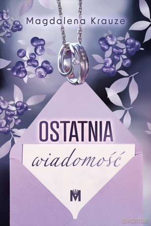 Ostatnia wiadomość - Magdalena Krauze [KSIĄŻKA]