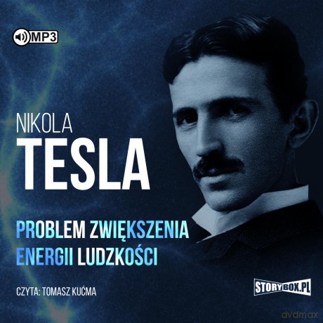 Problem zwiększenia energii ludzkości - Nikola Tesla [AUDIOBOOK]