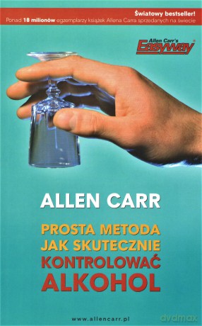 Prosta metoda jak skutecznie kontrolować alkohol - Allen Carr [KSIĄŻKA]