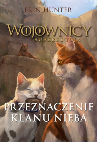 Przeznaczenie Klanu Nieba. Wojownicy. Superedycja (Tom 5) - Erin Hunter [KSIĄŻKA]