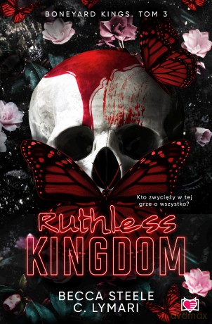 Ruthless Kingdom. Boneyard Kings (Tom 3) - Becca Steele [KSIĄŻKA]