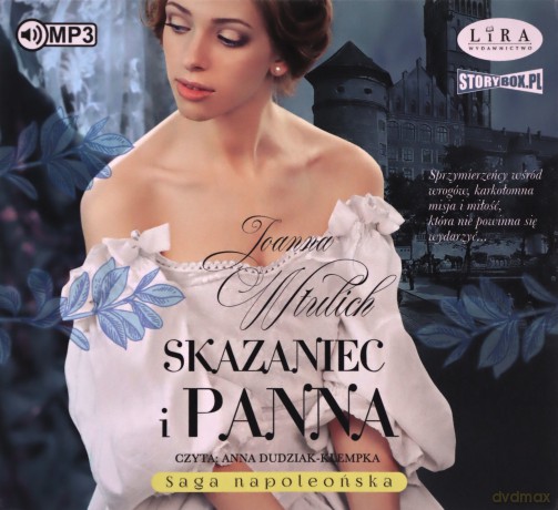 Skazaniec i panna. Saga napoleońska (Tom 3) - Joanna Wtulich [AUDIOBOOK]