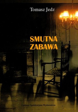 Smutna zabawa - Tomasz Jedz [KSIĄŻKA]