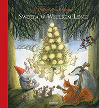 Święta w Wielkim Lesie - Ulf Stark, Il. Eva Eriksson [KSIĄŻKA]