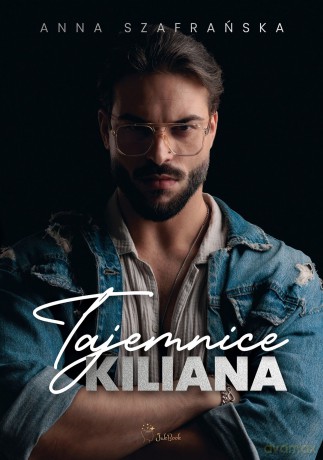 Tajemnice Kiliana - Anna Szafrańska [KSIĄŻKA]