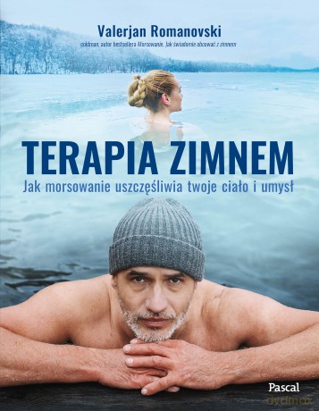 Terapia zimnem. Jak morsowanie uszczęśliwia twoje ciało i umysł - Valerjan Romanovski [KSIĄŻKA]
